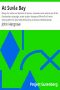 [Gutenberg 3306] • at Suvla Bay / Being the Notes and Sketches of Scenes, Characters and Adventures of the Dardanelles Campaign, Made by John Hargrave ("White Fox") While Serving With the 32nd Field Ambulance, X Division, Mediterranean Expeditionary Force, During the Great War.